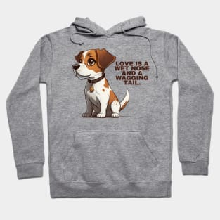 Love is a wet nose Hoodie